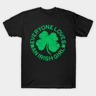 Everyone Loves an Irish Girl St Patrick's Day Gift T-Shirt